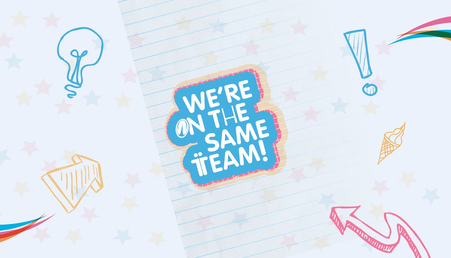 We're on the same team
