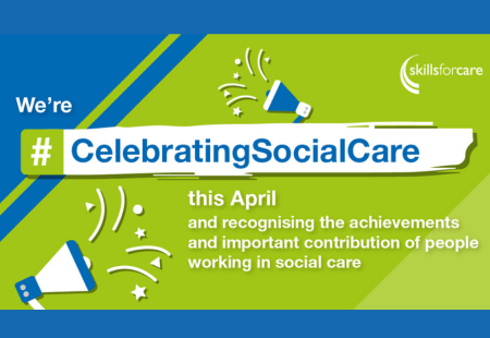 Banner reading "We're Celebrating Social Care this April and recognising the achievements and important contribution of people working in social care"