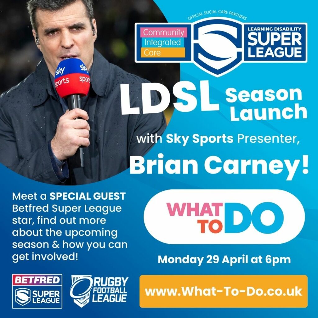 Free Learning Disability Super League season launch event with Brian Carney on What To Do - Monday 29th April at 6pm!